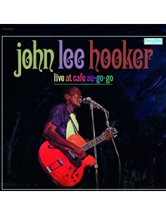 JOHN LEE HOOKER - LIVE AT CAFE AU GO GO