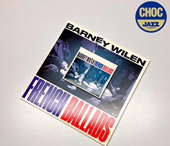 Jazz Magazine – Sélection CHOC – Barney Wilen, French Ballads