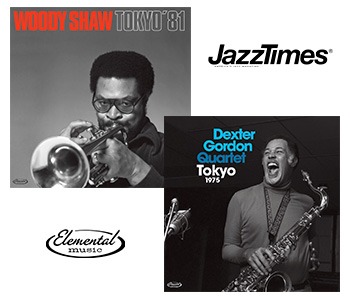 JazzTimes - Dexter Gordon Quartet: Tokyo 1975 (Elemental), Woody Shaw: Tokyo ’81 (Elemental)