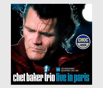 Jazz Magazine – Selection CHOC – Chet Baker Trio Live in Paris